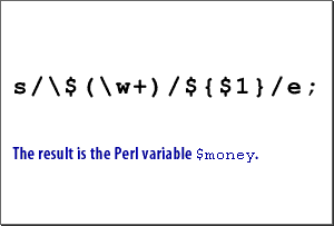 8) The result is the Perl variable money