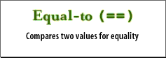4) Equal-to: Compares two values for equality